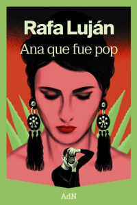 Rafa Luján — Ana que fue pop