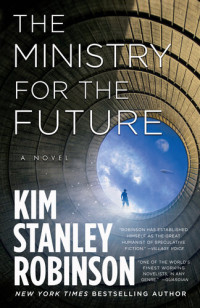 Kim Stanley Robinson — The Ministry for the Future