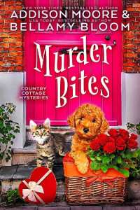Addison Moore, Bellamy Bloom — Murder Bites (Country Cottage Mystery 5)