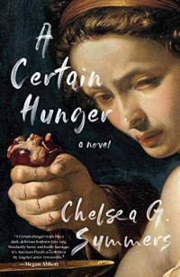 Chelsea G. Summers — A Certain Hunger
