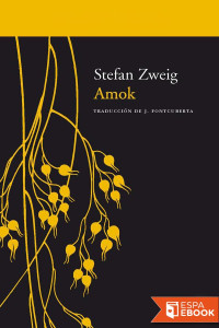 Stefan Zweig [Zweig, Stefan] — Amok