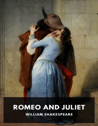 William Shakespeare — Romeo and Juliet