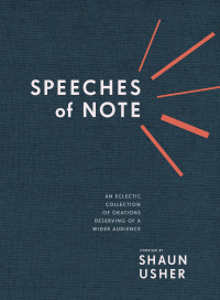 Shaun Usher — Speeches of Note