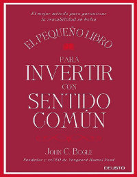 John C. Bogle — El pequeño libro para invertir con sentido común