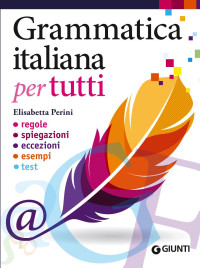 Perini Elisabetta — Grammatica italiana per tutti