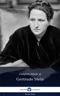Gertrude Stein — Complete Works of Gertrude Stein