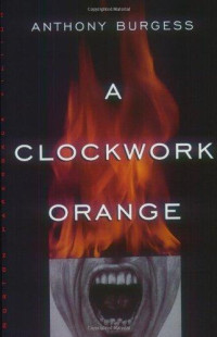 Burgess, Anthony — A Clockwork Orange