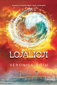 Veronica Roth [Roth, Veronica] — Lojalioji