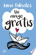 Rubiales, Inma — Un amigo gratis (Spanish Edition)