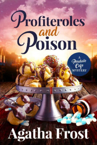 Agatha Frost — Profiteroles and Poison (Peridale Cafe Mystery 21)