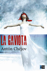Antón Chéjov — La gaviota