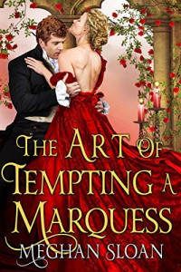 Meghan Sloan — The Art of Tempting a Marquess