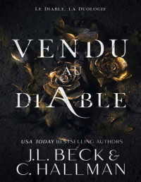 J.L. Beck & C. Hallman — Vendu Au Diable (intégrale) : Le Diable, La Duologie (French Edition)