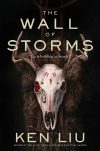 Ken Liu — The Wall of Storms