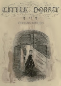 Charles Dickens [Dickens, Charles] — Little Dorrit