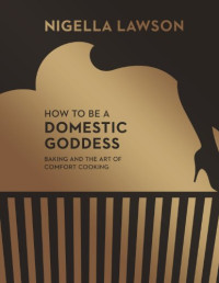  — How to Be a Domestic Goddess