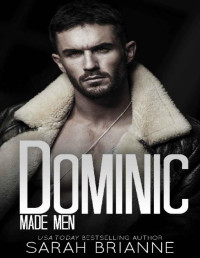 Sarah Brianne [Brianne, Sarah] — Dominic (Made Men Book 8)