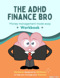 ADHDoers — The ADHD Finance Bro Workbook : Money Management Made Easy