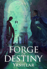 Yrsillar — Forge of Destiny Volume 2 (Destiny Cycle)