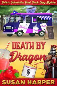 James David Victor — Death by Dragon (Darla's Delectables Food Truck Cozy Mystery Book 10)