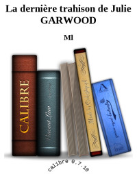 Ml [Ml] — La dernière trahison de Julie GARWOOD