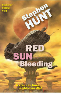 Stephen Hunt — Red Sun Bleeding