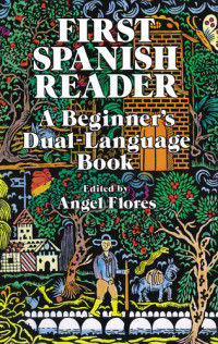 Angel Flores — First Spanish Reader: A Beginner's Dual-Language Book
