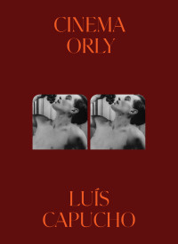 Luís Capucho — Cinema Orly