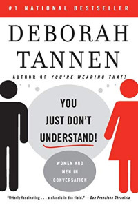 Deborah Tannen — You Just Don't Understand: Women and Men in Conversation