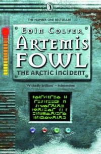 Eoin Colfer — The Arctic Incident - Artemis Fowl, Book 2