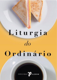 Tish Harrison Warren — Liturgia do Ordinário