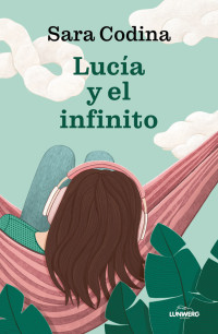 Sara Codina — Lucía y el infinito