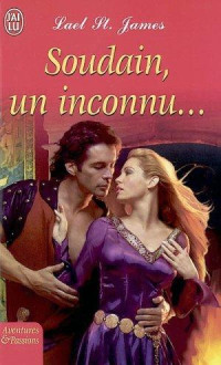 Lael St James [Lael St James] — Soudain un inconnu…