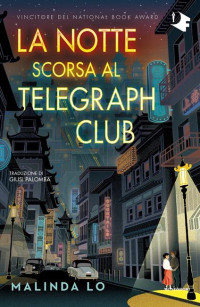 Malinda Lo — La notte scorsa al Telegraph Club