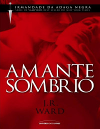 J. R. Ward [J. R. Ward] — Amante Sombrio