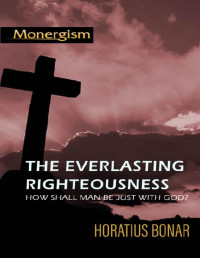 Horatius Bonar — The Everlasting Righteousness
