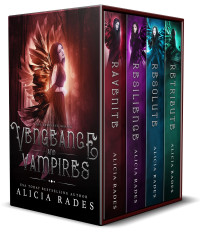 Rades, Alicia [Rades, Alicia] — Vengeance and Vampires: The Complete Series Box Set