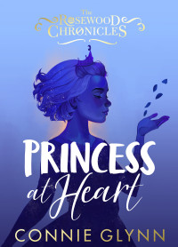 Connie Glynn — Princess at Heart