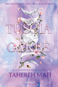 Tahereh Mafi — Tuščia garbė. Serijos „Džinų išrinktoji“ trečia knyga