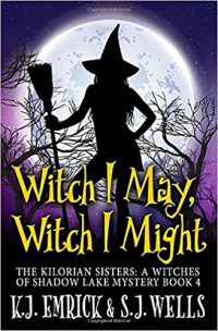 K J Emrick, S J Wells [Emrick, K J, Wells, S J] — Witch I May, Witch I Might