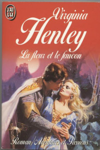 HENLEY, Virginia [HENLEY, Virginia] — La fleur et le faucon