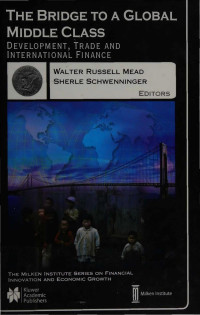 Walter Russell Mead, Sherle R. Schwenninger — The Bridge to a Global Middle Class