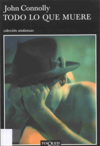John Connolly — Todo Lo Que Muere