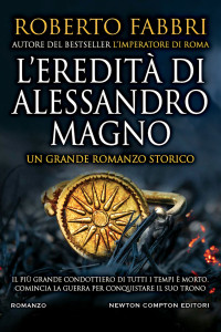 Roberto Fabbri — L'eredità di Alessandro Magno