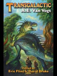 A. E. Van Vogt & Eric Flint & David Drake — Transgalactic