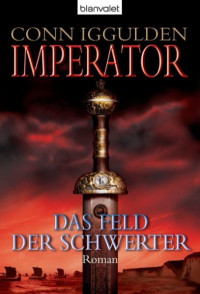 Conn Iggulden — Das Feld der Schwerter