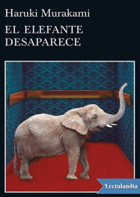 Haruki Murakami — El elefante desaparece