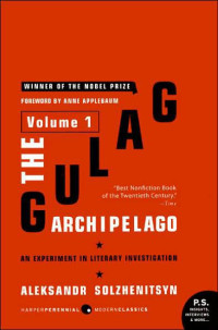Aleksandr Solzhenitsyn — The Gulag Archipelago Volume 1: An Experiment in Literary Investigation