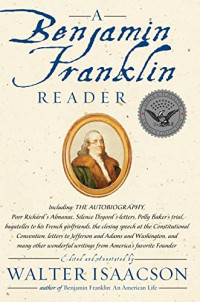 Walter Isaacson — A Benjamin Franklin Reader
