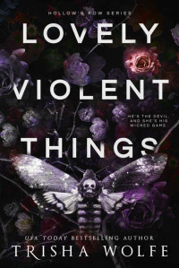 Trisha Wolfe — Cosas violentas encantadoras [Hollow's Row #2]